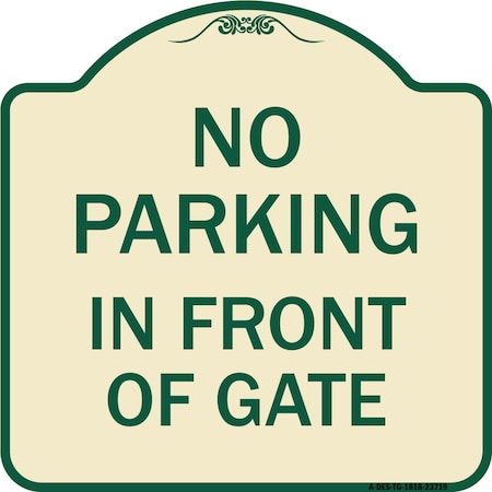 No Parking In Front Of Gate Heavy-Gauge Aluminum Architectural Sign